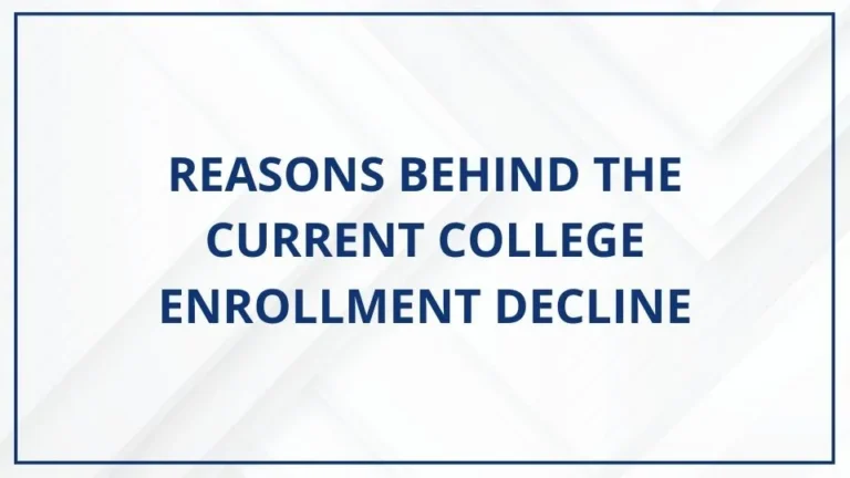 Reasons behind the Current College Enrollment decline